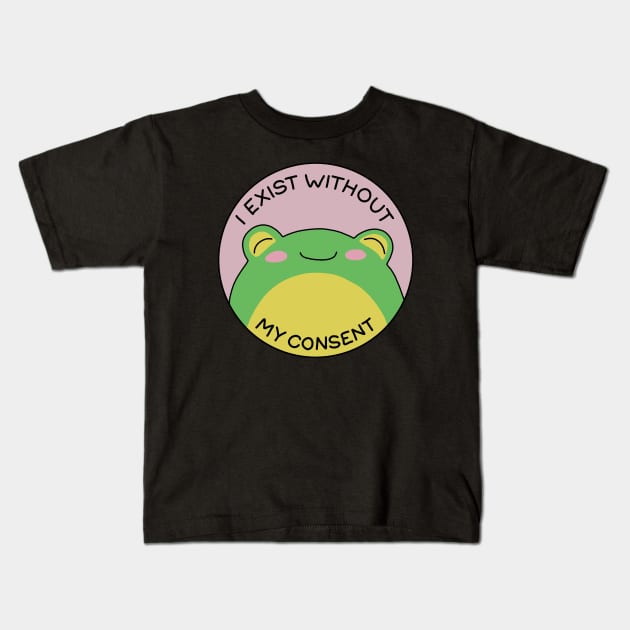 I exist without my consent Kids T-Shirt by valentinahramov